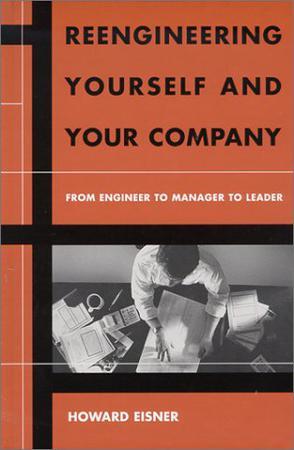 Reengineering yourself and your company from engineer to manager to leader
