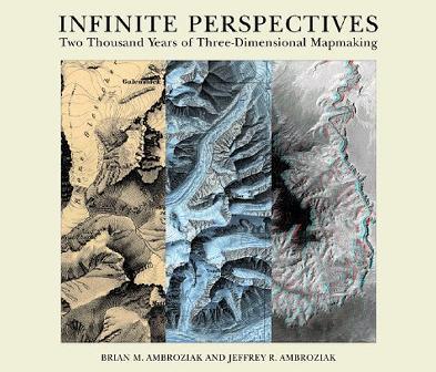 Infinite perspectives two thousand years of three-dimensional mapmaking
