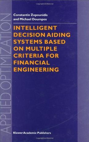 Intelligent decision aiding systems based on multiple criteria for financial engineering