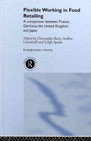 Flexible working in food retailing a comparison between France, Germany, the United Kingdom, and Japan