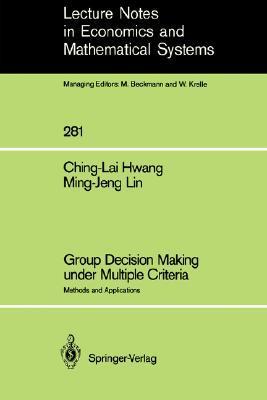 Group decision making under multiple criteria methods and applications