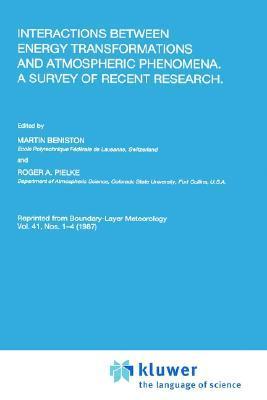 Interactions between energy transformations and atmospheric phenomena a survey of recent research