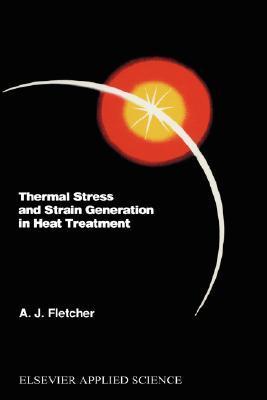 Thermal stress and strain generation in heat treatment