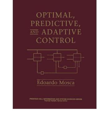 Optimal, predictive, and adaptive control