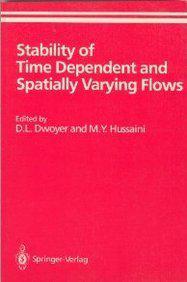 Stability of time dependent and spatially varying flows proceedings of the Symposium on the Stability of Time Dependent and Spatially Varying Flows, held August 19-23, at NASA Langley Research Center, Hampton, Virginia