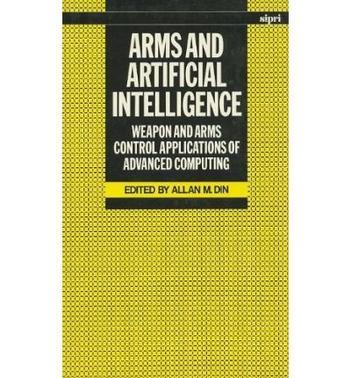 Arms and artificial intelligence weapon and arms control applications of advanced computing