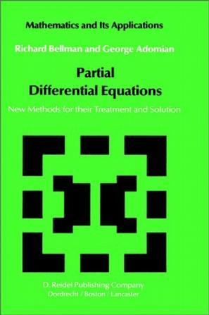 Partial differential equations new methods for their treatment and solution