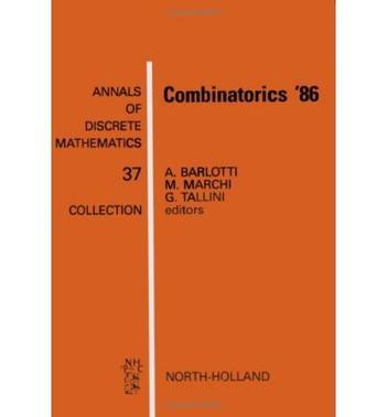 Combinatorics '86 proceedings of the International Conference on Incidence Geometries and Combinatorial Structures, Passo della Mendola, Trento, Italy, 30 June-5 July, 1986