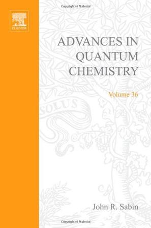 Advances in quantum chemistry. Vol. 36, From electronic structure to time-dependent processes a volume in honor of Giuseppe Del Re