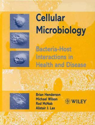 Cellular microbiology bacteria-host interactions in health and disease