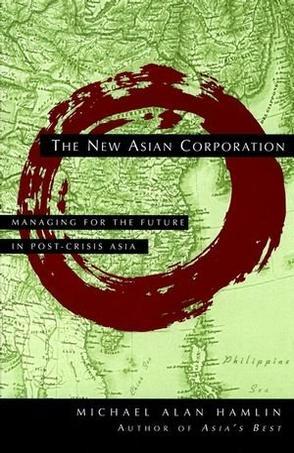 The new Asian corporation managing for the future in post-crisis Asia