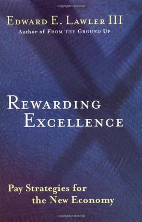 Rewarding excellence pay strategies for the new economy