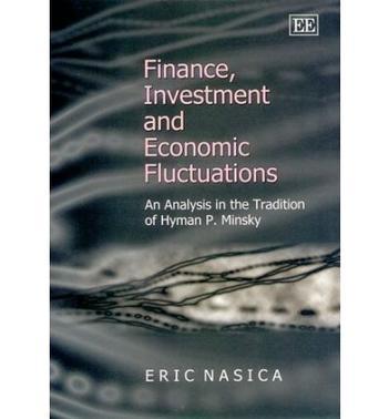 Finance, investment, and economic fluctuations an analysis in the tradition of Hyman P. Minsky