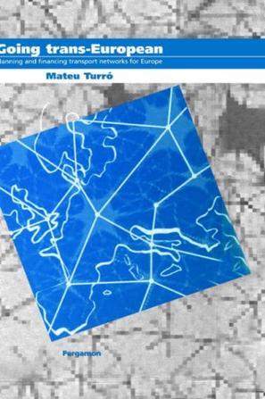 Going trans-European planning and financing transport networks for Europe