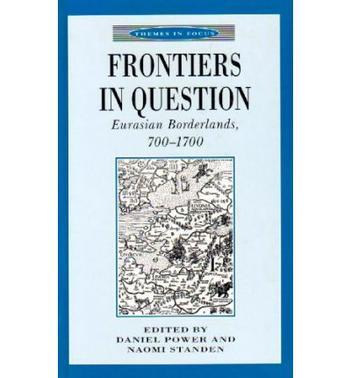 Frontiers in question Eurasian borderlands, 700-1700