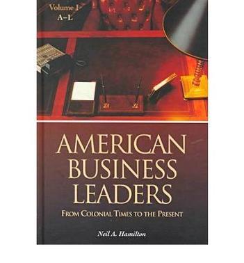 American business leaders from colonial times to the present