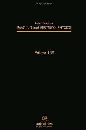 Advances in imaging and electron physics. Volume 109