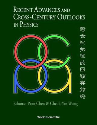 Recent advances and cross-century outlooks in physics interplay between theory and experiment : proceedings of the Conference held on March 18-20, 1999 in Atlanta, Georgia = kua shi ji wu li de hui gu yu qian zhan : li lun yu shi yan de hu dong