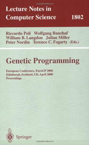 Genetic programming European conference, EuroGP 2000, Edinburgh, Scotland, UK, April 15-16, 2000 : proceedings