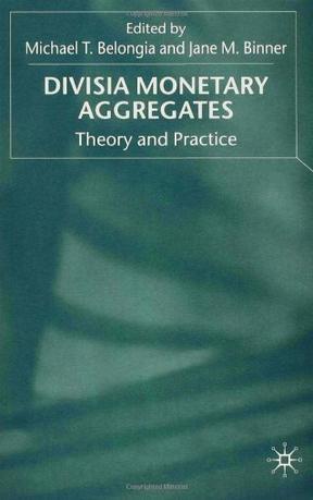 Divisia monetary aggregates theory and practice