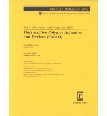 Smart structures and materials 2000 Electroactive polymer actuators and devices (EAPAD) 6-8 March, 2000, Newport Beach, USA