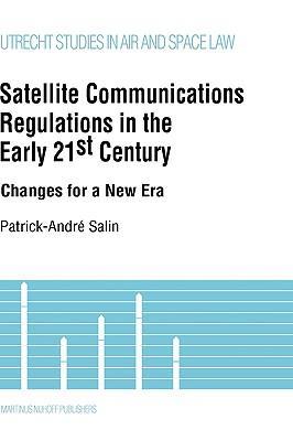 Satellite communications regulations in the early 21st century changes for a new era