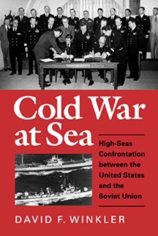 Cold war at sea high-seas confrontation between the United States and the Soviet Union