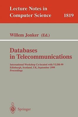 Databases in telecommunications international workshop co-located with VLDB-99, Edinburgh, Scotland, UK, September 6th, 1999 : proceedings
