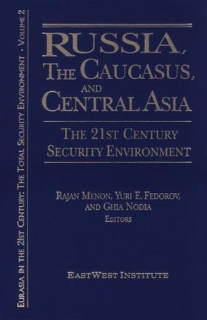 Russia, the Caucasus, and Central Asia the 21st century security environment