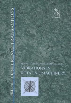 Seventh International Conference on Vibrations in Rotating Machinery, 12-14 September 2000, University of Nottinham, UK