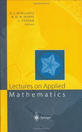 Lectures on applied mathematics proceedings of the symposium organized by the Sonderforschungsbereich 438 on the occasion of Karl-Heinz Hoffmann's 60th birthday, Munich, June 30-July 1, 1999