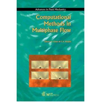 Computational methods in multiphase flow First International Conference on Computational Methods in Multiphase Flow, Multiphase Flow I