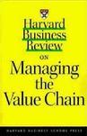 Harvard business review on managing the value chain.
