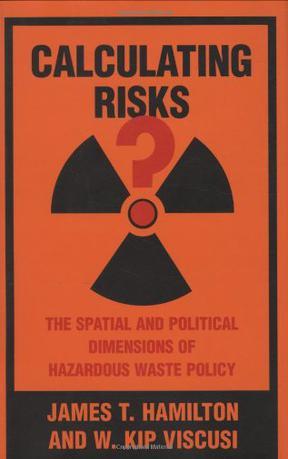 Calculating risks? the spatial and political dimensions of hazardous waste policy