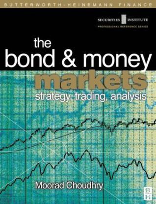 The bond and money markets strategy, trading, analysis