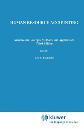 Human resource accounting advances in concepts, methods, and applications