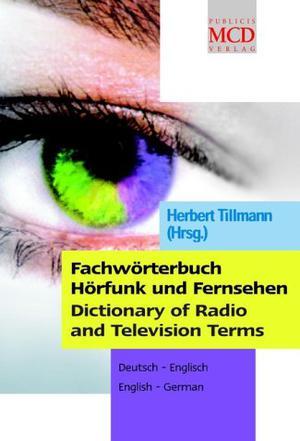 Fachwörterbuch Hörfunk und Fernsehen deutsch-englisch, englisch-deutsch = Dictionary of radio and television terms : German-English, English-German