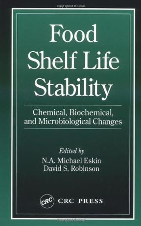 Food shelf life stability chemical, biochemical, and microbiological changes