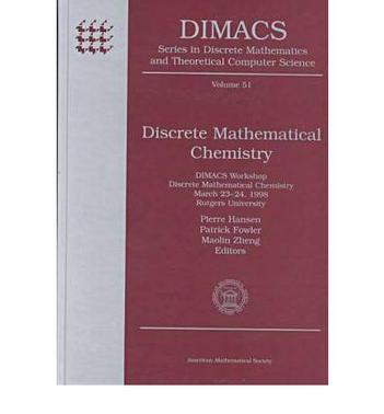 Discrete mathematical chemistry DIMACS workshop, discrete mathematical chemistry, March 23-24, 1998, Rutgers University