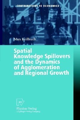 Spatial knowledge spillovers and the dynamics of agglomeration and regional growth