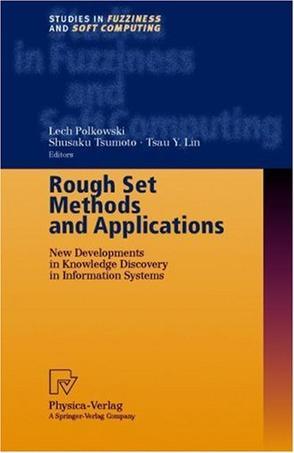 Rough set methods and applications new developments in knowledge discovery in information systems