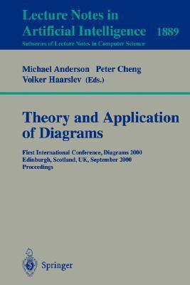 Theory and application of diagrams first international conference, Diagrams 2000, Edinburgh, Scotland, UK, September 1-3, 2000 : proceedings