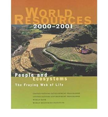 World resources 2000-2001 people and ecosystems, the fraying web of life
