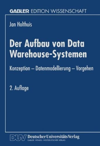 Der Aufbau von Data Warehouse-Systemen Konzeption - Datenmodellierung - Vorgehen