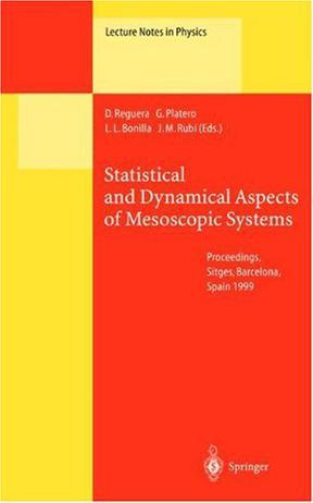 Statistical and dynamical aspects of mesoscopic systems proceedings of the XVI Sitges Conference on Statistical Mechanics, held at Sitges, Barcelona, Spain, 7-11 June 1999