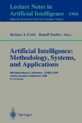 Artificial intelligence methodology, systems, and applications : 9th international conference, AIMSA 2000, Varna, Bulgaria, September 20-23, 2000 : proceedings