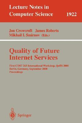 Quality of future Internet services first COST 263 international workshop, QofIS 2000, Berlin, Germany, September 26-26, 2000 : proceedings