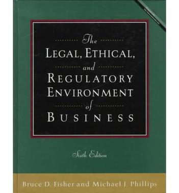 The legal, ethical, and regulatory environment of business