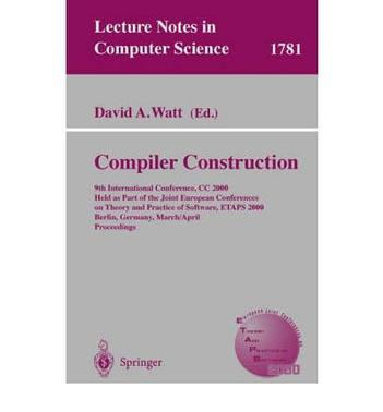 Compiler construction 9th International Conference, CC 2000, held as part of the Joint European Conferences on Theory and Practice of Software, ETAPS 2000, Berlin, Germany, March 25-April 2, 2000 : proceedings