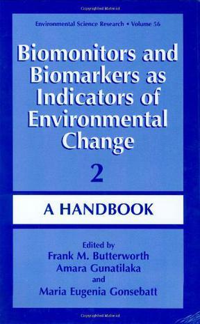 Biomonitors and biomarkers as indicators of environmental change 2 a handbook
